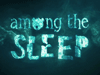 Геймплейный трейлер Among the Sleep