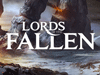 Lords of the Fallen - победа зарождается в поражении