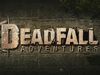 Трейлер Deadfall Adventures