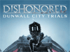 Вышел трейлер к игре Dishonored: Dunwall City Trials